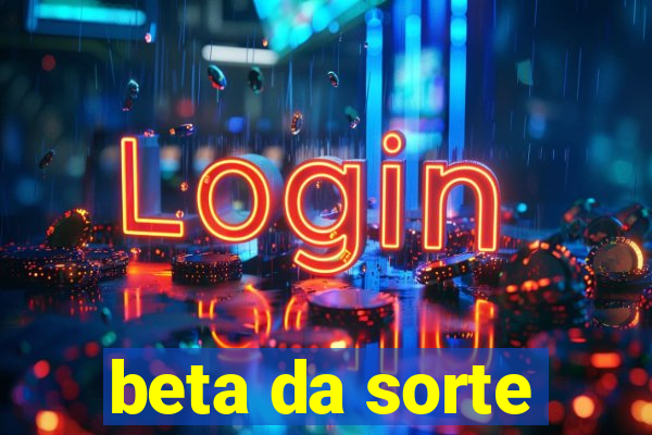 beta da sorte